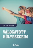 Publio Dr. Kis Miklós: Válogatott hülyeségeim - könyv