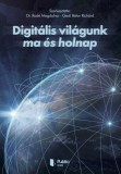Publio Dr. Rodé Magdolna - Gaál Bátor Richárd: Digitális világunk ma és holnap - könyv
