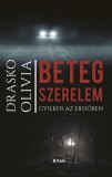 Publio Drasko Olivia: Beteg szerelem - Gyilkos az erdőben - könyv
