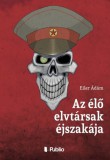 Publio Eiler Ádám: Az élő elvtársak éjszakája - könyv