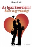 Publio Elizabeth Roll: Az Igaz Szerelem! Álom vagy Valóság? - könyv