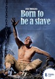 Publio Fata Morgana: Born to be a slave - könyv