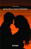 Publio Feiler Tünde: Kolléga vagy főnök? - könyv