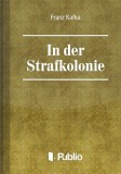 Publio Franz Kafka: In der Strafkolonie - könyv