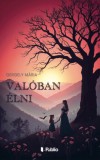 Publio Gergely Mária: Valóban élni - könyv