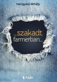 Publio Hangyási Mihály: szakadt farmerban... - könyv