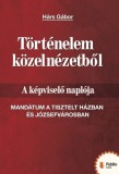 Publio Hárs Gábor: Történelem közelnézetből - A képviselő naplója - könyv