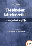 Publio Hárs Gábor: Történelem közelnézetből - A nagykövet naplója 2. - könyv