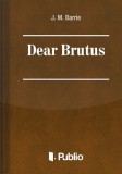 Publio James M. Barrie: Dear Brutus - könyv