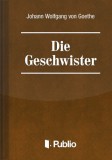 Publio Johann Wolfgang von Goethe: Die Geschwister-Ein Schauspiel in einem Akt - könyv