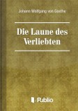 Publio Johann Wolfgang von Goethe: Die Laune des Verliebten - könyv