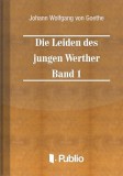 Publio Johann Wolfgang von Goethe: Die Leiden des jungen Werther - Band 1 - könyv