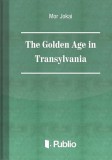 Publio Jókai Mór: The Golden Age in Transylvania - könyv