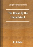 Publio Joseph Sheridan Le Fanu: The House by the Church-Yard - könyv