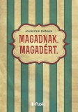 Publio Jovánczai Rebeka: Magadnak. Magadért. - könyv