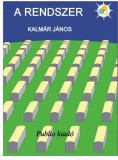 Publio Kalmár János: A Rendszer - könyv