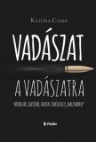 Publio Katona Csaba: Vadászat a Vadászatra - könyv