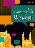 Publio Kerekes Pál: Pest drágagyöngye - Józsefvárosi blogmesék - könyv