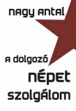Publio Kiadó A dolgozó népet szolgálom