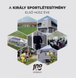 Publio Kiadó A Király Sportlétesítmény első húsz éve