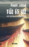 Publio Kiadó Bakos László: Tűz és Víz - könyv
