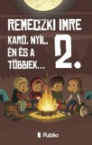 Publio Kiadó Karó, Nyíl, én és a többiek... 2.