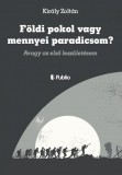 Publio Király Zoltán: Földi pokol vagy mennyei paradicsom? - Avagy az első leszületésem - könyv
