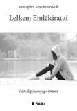 Publio Kristoph S. Koschewnikoff: Lelkem Emlékiratai - Valós alapokon nyugvó történet - könyv