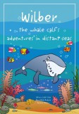Publio Lőrincz Judit Lívia: Wilber the whale calf’s adventures in distant seas - könyv