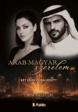 Publio Lydia Bieleczki: Arab-magyar szerelem - Két lélek Dubai felett - könyv