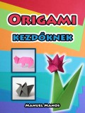 Publio Manuel Manos: Origami kezdőknek - könyv
