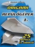 Publio Manuel Manos: Origami Repülőgépek 1. - könyv