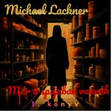 Publio Michael Lackner: Már a spájzban vannak - könyv