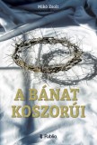 Publio Mikó Zsolt: A bánat koszorúi - könyv