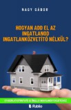 Publio Nagy Gábor: Hogyan add el az ingatlanod ingatlanközvetítő nélkül - könyv