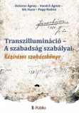 Publio Papp Noémi - Ostoros Ágnes - Vendrő Ágnes - Sík Ilona: Transzillumináció - A szabadság szabályai - könyv