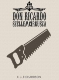 Publio R.J. Richardson: Don Ricardo Szellemcirkusza - könyv