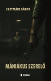 Publio Szatmári Gábor: Mániákus szerelő - könyv