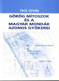 Publio Tácsi István: Görög mítoszok és a magyar mondák azonos gyökerei - könyv