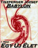 Publio Tiszperger József: Babylon 1. Rész - könyv