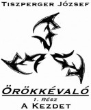 Publio Tiszperger József: Örökkévaló I. A kezdet - könyv