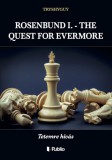 Publio TRYSHYGUY: ROSENBUND I. - THE QUEST FOR EVERMORE - Tetemre hívás - könyv