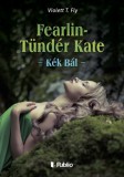 Publio Violett T. Fly: Fearlin-Tündér Kate - Kék Bál - könyv