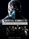 Publishdrive Chala Dar: Mortal Kombat XL Game Guide Unofficial - könyv