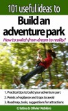 Publishdrive Cristina Rebiere, Olivier Rebiere: 101 useful ideas to... Build an adventure park - The big picture to build and operate an adventure park - könyv