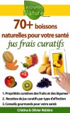 Publishdrive Cristina Rebiere, Olivier Rebiere: 70 boissons naturelles pour votre santé - jus frais curatifs de fruits et légumes - könyv