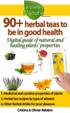 Publishdrive Cristina Rebiere, Olivier Rebiere: 90+ herbal teas to be in good health - A small digital guide to learn the natural and healing properties of plants - könyv