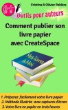 Publishdrive Cristina Rebiere, Olivier Rebiere: Comment publier son livre papier sur CreateSpace - Créer soi-m?me facilement son livre papier en quelques heures sur CreateSpace! - könyv