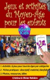 Publishdrive Cristina Rebiere, Olivier Rebiere: Jeux et activités du Moyen-Âge pour les enfants - Plongez dans l'Histoire avec votre enfant! - könyv