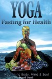 Publishdrive Denzil Darel: Yoga: Fasting And Eating For Health: Nutrition Education - könyv